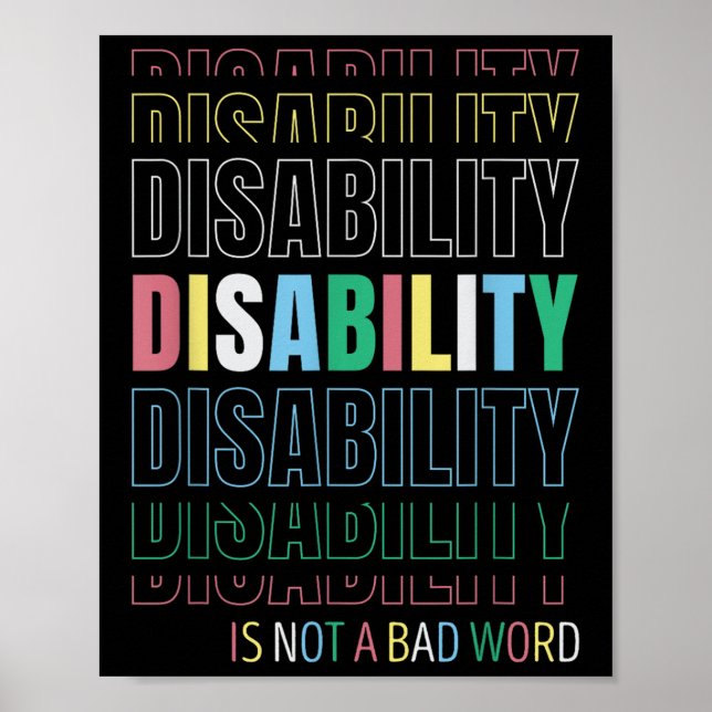Disability Not A Bad Word - Celebrate Disability P Poster (Front)