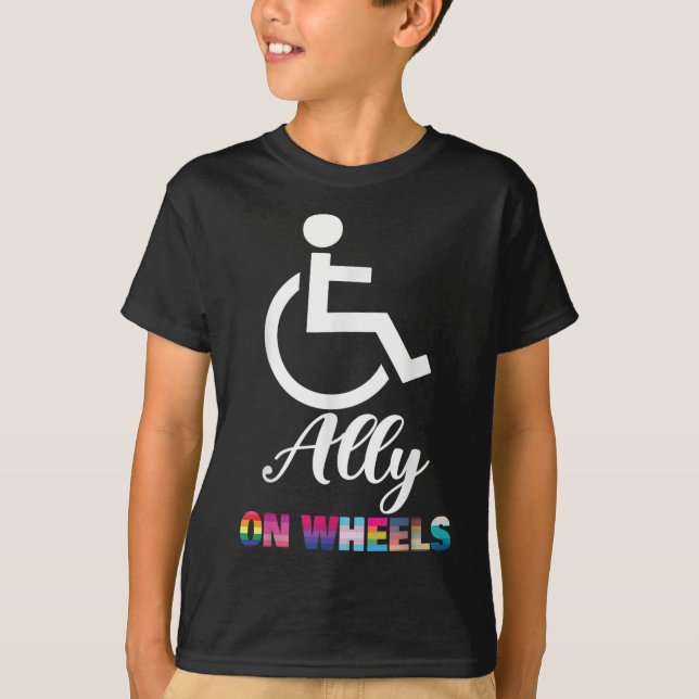 Disability Pride Awareness Funny Ally On Wheels Wh T-Shirt (Front)