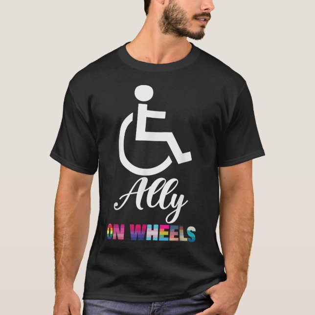 Disability Pride Awareness Funny Ally On Wheels Wh T-Shirt (Front)