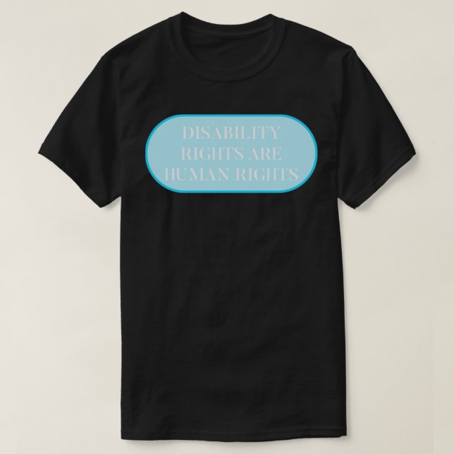 Disability Rights Are Human Rights Disability Acti T-Shirt (Design Front)