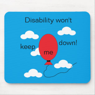 Disability won't Keep Me Down! Mouse Pad