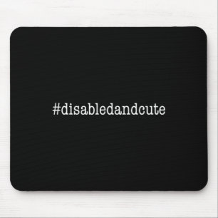 Disabled and Cute Hashtag Slogan for Awareness Mouse Pad