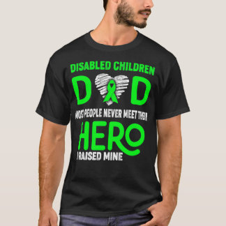 Disabled Children Dad Most People Never Meet Their T-Shirt