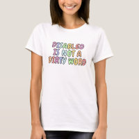Disabled Is Not a Dirty Word T-Shirt