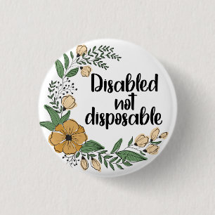 Disabled not disposable  1 inch round button