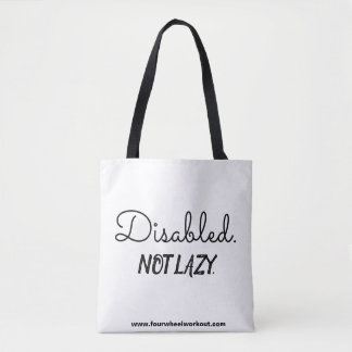 Disabled. Not Lazy. Tote Bag