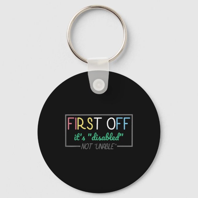 Disabled Not Unable Disability Awarenes Pride Mont Keychain (Front)