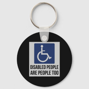Disabled people are people too for Disability Awar Keychain