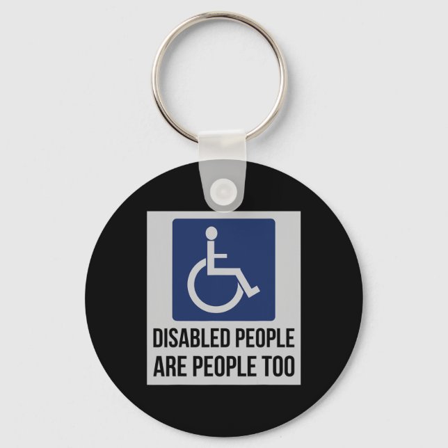 Disabled people are people too for Disability Awar Keychain (Front)