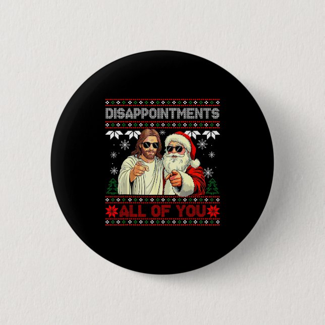 Disapintments All Of You Jesus Christmas Ugly Swea 2 Inch Round Button (Front)