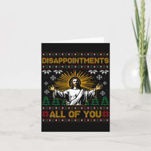 Disapintments All Of You Jesus Christmas Ugly Swea Card