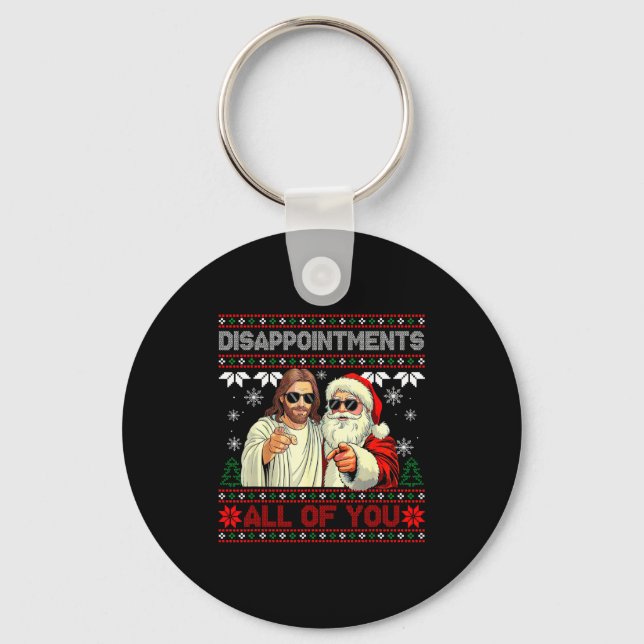 Disapintments All Of You Jesus Christmas Ugly Swea Keychain (Front)