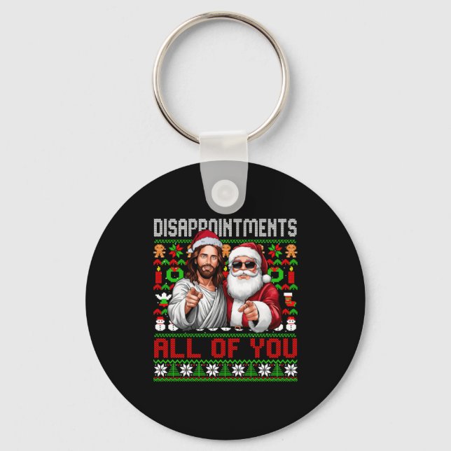 Disapintments All Of You Jesus Christmas Ugly Swea Keychain (Front)