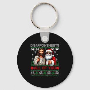 Disapintments All Of You Jesus Christmas Ugly Swea Keychain