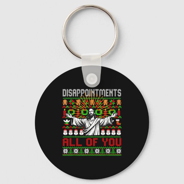 Disapintments All Of You Jesus Christmas Ugly Swea Keychain (Front)