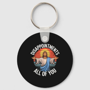 Disapintments All Of You Jesus Faith Vintage Retro Keychain