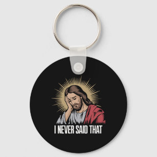 Disappointed Jesus I Never Said That Funny Jesus H Keychain