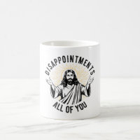 Disappointments All Of You Christian Jesus Funny