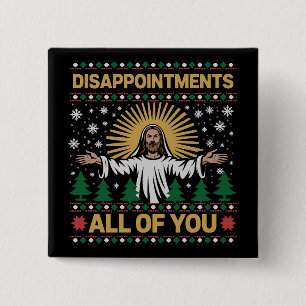 Disappointments All of You Jesus Christmas Ugly 2 Inch Square Button