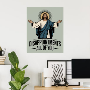 Disappointments All Of You Jesus Meme Poster