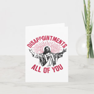 Disappointments All Of You Jesus Spread Hand Humou Card