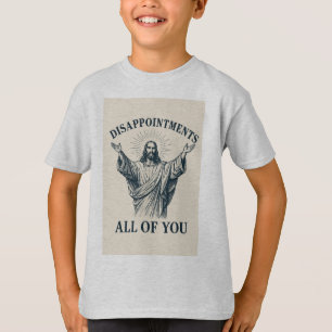 Disappointments All of You T-Shirt
