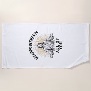 Disappointments All Of You Vintage Religious Shirt Beach Towel