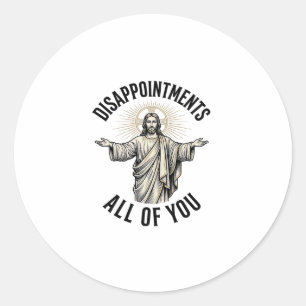 Disappointments All Of You Vintage Religious Shirt Classic Round Sticker