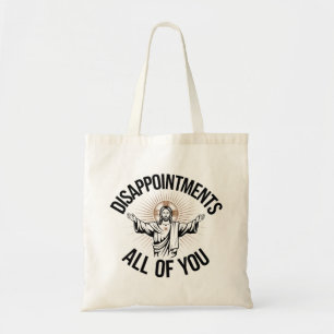Disappointments Sarcastic All Of You Christian  Tote Bag