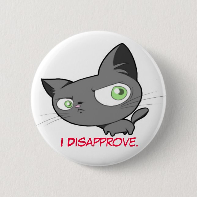 Disapproval Kitty button. 2 Inch Round Button (Front)