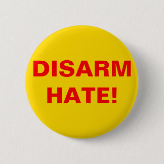 DISARM HATE! Pro Gun Control Anti School Violence 2 Inch Round Button