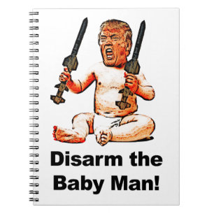 Disarm the Baby Man Notebook