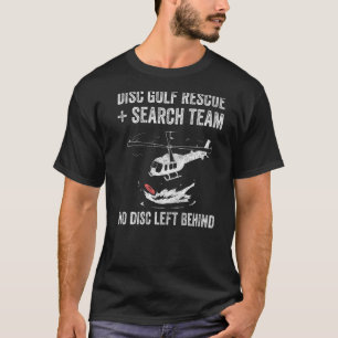 Disc Gold Rescue + Search Team No Disc Left Beind T-Shirt