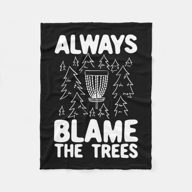 Disc Golf Always Blame The Trees Fleece Blanket (Front)