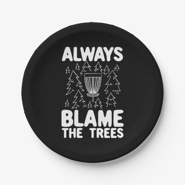 Disc Golf Always Blame The Trees Paper Plate (Front)
