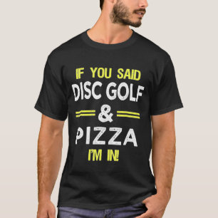 Disc Golf And Pizza Novelty T-Shirt