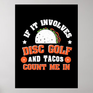 Disc Golf And Tacos Count Me In Poster