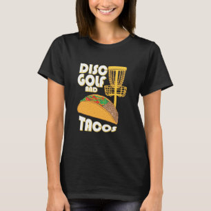 Disc Golf And Tacos T-Shirt