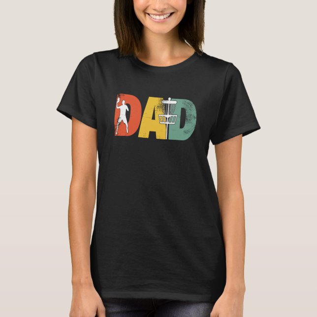 Disc Golf Dad Disk Golfer Dad Fathers Day T-Shirt (Front)