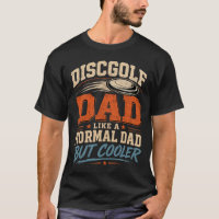Disc Golf Dad Like A Normal Dad But Cooler