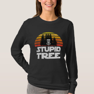 Disc Golf for Men Stupid Tree Frisbee Golf T-Shirt
