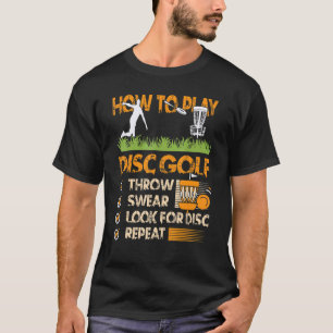 Disc Golf Frisbee Golf How To Play Disc Golf Summe T-Shirt