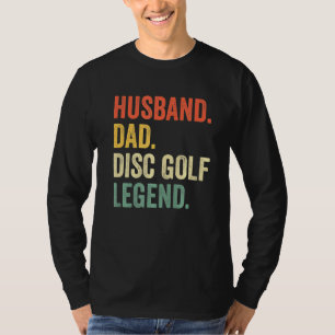 Disc Golf Funny Husband Dad Legend Vintage Frisbee T-Shirt