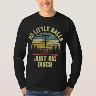 Disc Golf Funny Retro No Little Balls Disc Golf Gi T-Shirt
