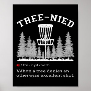 Disc Golf - Funny Stupid Tree Tree-nied Iv Poster