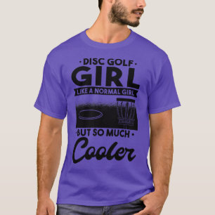 Disc Golf Girl Quote T-Shirt