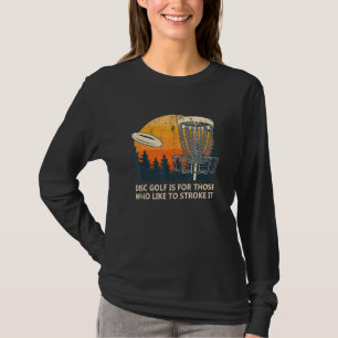 Disc Golf Go Stroke It Motivational Quote Golfer T-Shirt