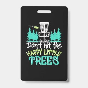 Disc Golf Hit The Happy Little Trees Badge