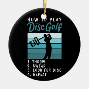 Disc Golf - How To Play Disc Golf Ceramic Ornament