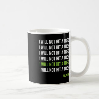 Disc Golf I Will Not Hit A Tree Aw Man Hole In One Coffee Mug